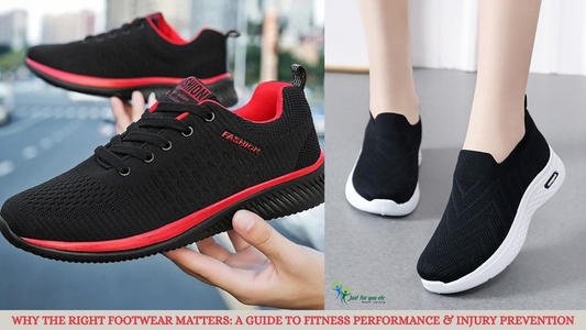 Why the Right Footwear Matters: A Guide to Fitness Performance & Injury Prevention