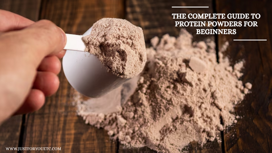 The Complete Guide to Protein Powders for Beginners